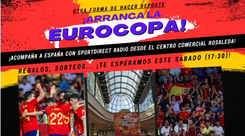 ¡Acompaña a La Roja en la Eurocopa con SportDirect Radio desde el Centro Comercial Rosaleda!