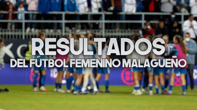 Resultados del futbol femenino malagueño en del al 2/10 - SportDirect Radio
